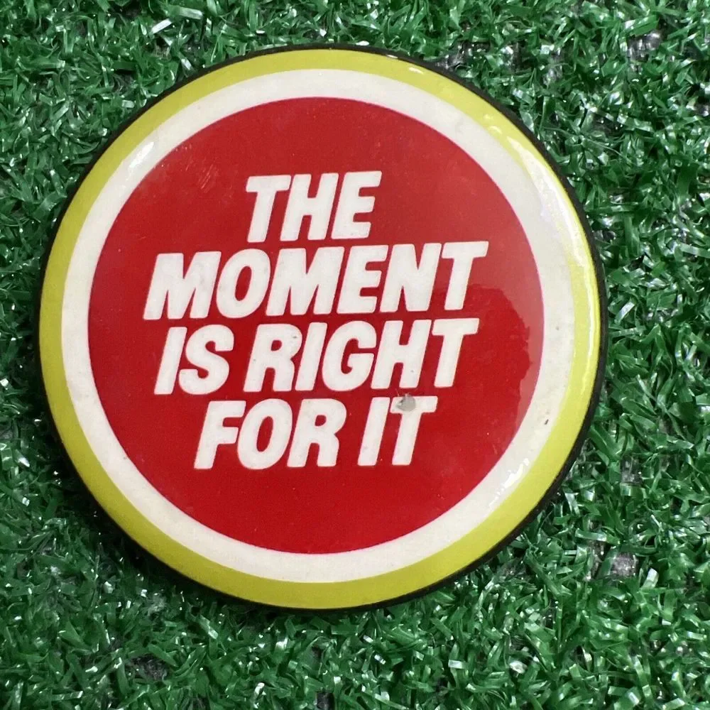 Vintage‎ The Moment Is Right For It Lucky Strike Cigarettes Promo Pinback Button